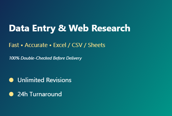 I will do fast and accurate data entry, web research and Excel spreadsheet work for $5 I will do fast and accurate data entry, web research and Excel spreadsheet work for $5